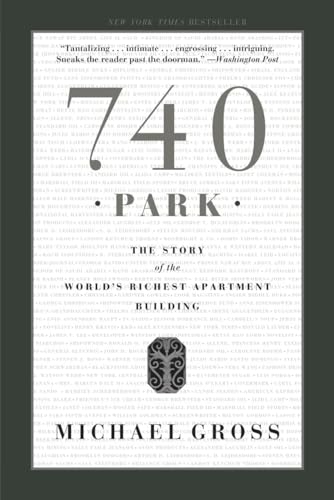 Imagen de archivo de 740 Park: The Story of the Worlds Richest Apartment Building a la venta por Zoom Books Company