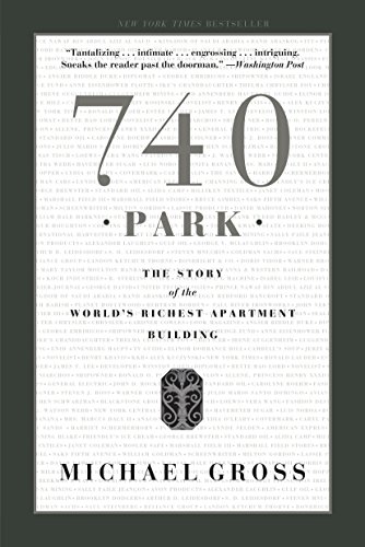 Stock image for 740 Park : The Story of the World's Richest Apartment Building for sale by Better World Books: West
