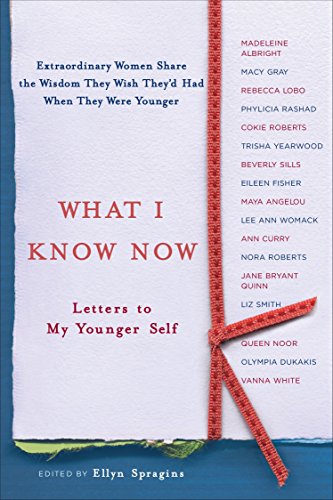 Stock image for What I Know Now: Letters to My Younger Self for sale by Gulf Coast Books