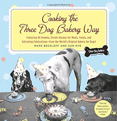 Imagen de archivo de Cooking the Three Dog Bakery Way a la venta por SecondSale