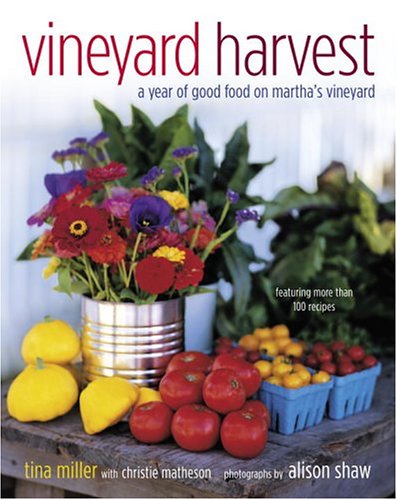 Beispielbild fr Vineyard Harvest: A Year of Good Food on Martha's Vineyard zum Verkauf von Once Upon A Time Books
