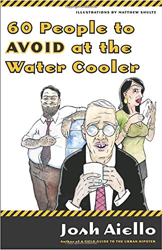 Beispielbild fr 60 People to Avoid at the Water Cooler zum Verkauf von Better World Books