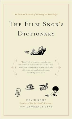 Beispielbild fr The Film Snob*s Dictionary: An Essential Lexicon of Filmological Knowledge zum Verkauf von SecondSale