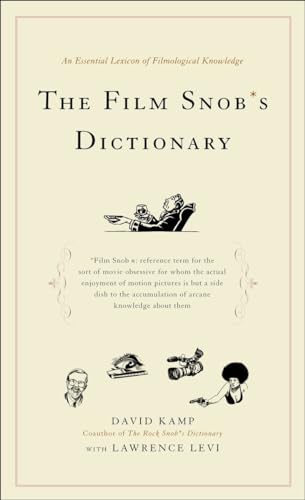 Imagen de archivo de The Film Snob*s Dictionary: An Essential Lexicon of Filmological Knowledge a la venta por SecondSale
