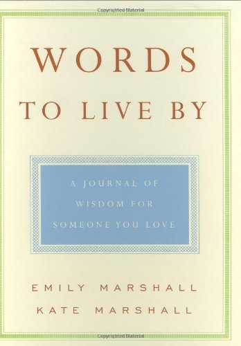 Stock image for Words to Live by: A Journal of Wisdom for Someone You Love for sale by ThriftBooks-Atlanta