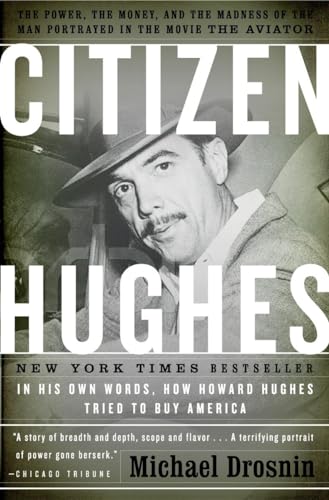 9780767919340: Citizen Hughes: The Power, the Money and the Madness of the Man portrayed in the Movie THE AVIATOR