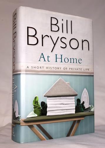 At Home: A Short History of Private Life (9780767919388) by Bryson, Bill