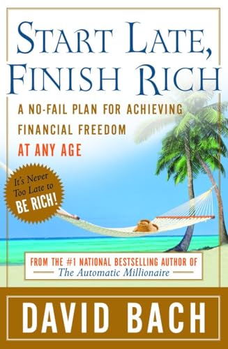 Beispielbild fr Start Late, Finish Rich : A No-Fail Plan for Achieving Financial Freedom at Any Age zum Verkauf von Better World Books