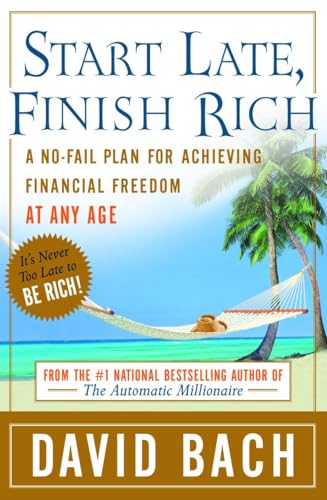 9780767919463: Start Late, Finish Rich: A No-Fail Plan for Achieving Financial Freedom at Any Age