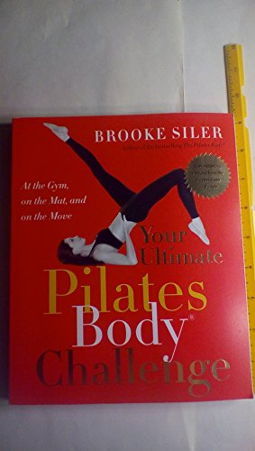 Imagen de archivo de Your Ultimate Pilates Body? Challenge: At the Gym, on the Mat, and on the Move a la venta por SecondSale