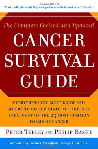 Stock image for The Complete Revised and Updated Cancer Survival Guide : Everything You Must Know and Where to Go for State-of-the-Art Treatment of the 25 Most Common Forms of Cancer for sale by Better World Books