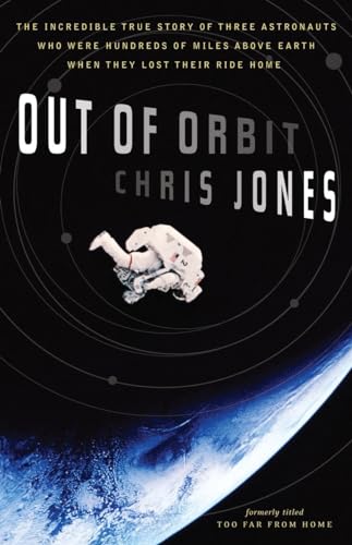 9780767919913: Out of Orbit: The True Story of How Three Astronauts Found Themselves Hundreds of Miles Above the Earth with No Way Home [Idioma Ingls]: The ... Above Earth When They Lost Their Ride Home