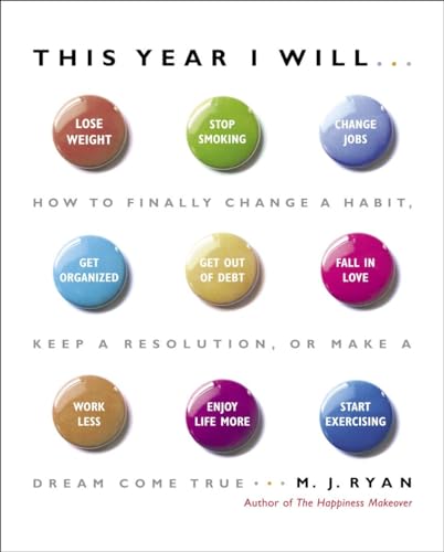 Beispielbild fr This Year I Will. : How to Finally Change a Habit, Keep a Resolution, or Make a Dream Come True zum Verkauf von Better World Books