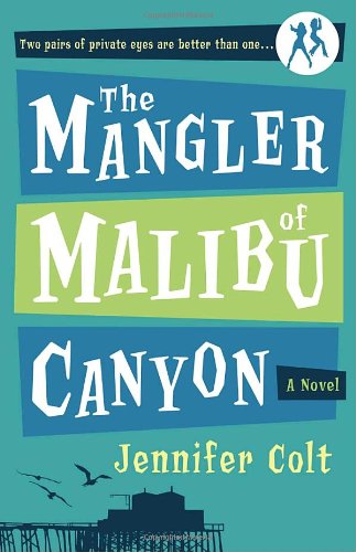 Stock image for The Mangler of Malibu Canyon: A Novel for sale by Wonder Book