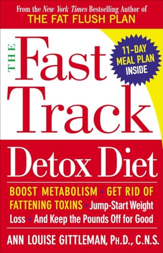 9780767920469: The Fast Track Detox Diet: Boost Metabolism, Get Rid of Fattening Toxins, Jump-Start Weight Loss and Keep the Pounds Off for Good
