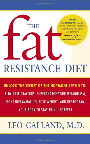 Stock image for The Fat Resistance Diet: Unlock the Secret of the Hormone Leptin to: Eliminate Cravings, Supercharge Your Metabolism, Fight Inflammation, Lose Weight & Reprogram Your Body to Stay Thin- for sale by SecondSale