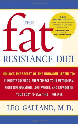 Stock image for The Fat Resistance Diet: Unlock the Secret of the Hormone Leptin to: Eliminate Cravings, Supercharge Your Metabolism, Fight Inflammation, Lose Weight Reprogram Your Body to Stay Thin- for sale by Books of the Smoky Mountains