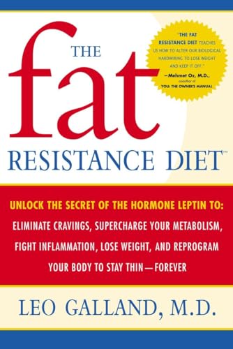 Stock image for The Fat Resistance Diet: Unlock the Secret of the Hormone Leptin to: Eliminate Cravings, Supercharge Your Metabolism, Fight Inflammation, Lose Weight & Reprogram Your Body to Stay Thin- for sale by SecondSale