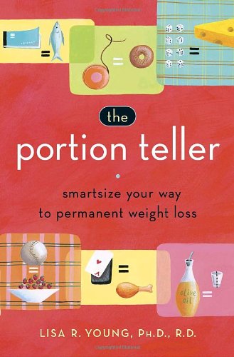 Beispielbild fr The Portion Teller: Smartsize Your Way to Permanent Weight Loss zum Verkauf von gearbooks