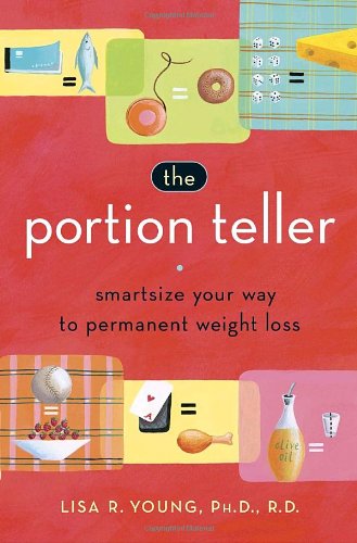 Imagen de archivo de The Portion Teller: Smartsize Your Way to Permanent Weight Loss a la venta por gearbooks