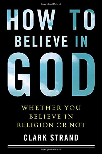 Imagen de archivo de How to Believe in God: Whether You Believe in Religion or Not a la venta por Books of the Smoky Mountains