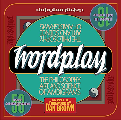 9780767920759: Wordplay: The Philosophy, Art, and Science of Ambigrams