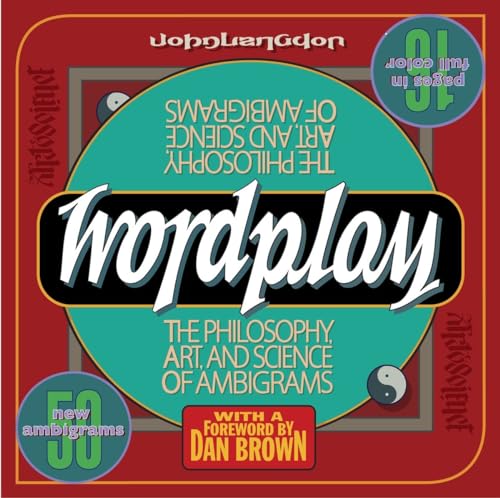 9780767920759: Wordplay: The Philosophy, Art, and Science of Ambigrams
