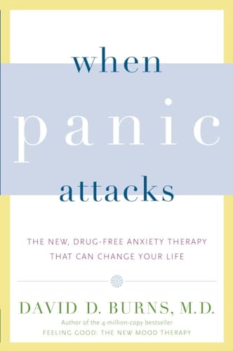 9780767920834: When Panic Attacks: The New, Drug-Free Anxiety Therapy That Can Change Your Life