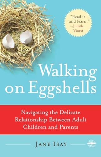Beispielbild fr Walking on Eggshells: Navigating the Delicate Relationship Between Adult Children and Their Parents zum Verkauf von Magers and Quinn Booksellers