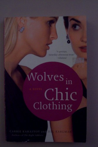 Stock image for Wolves in Chic Clothing: A Novel for sale by SecondSale