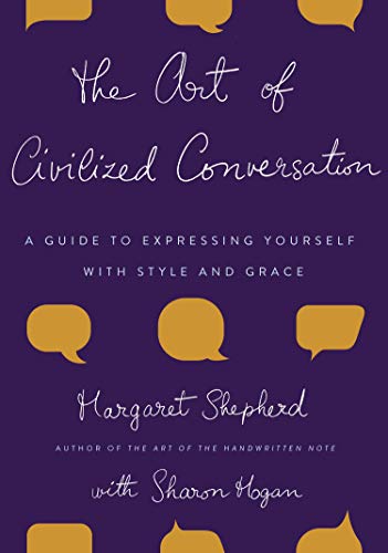 9780767921695: The Art of Civilized Conversation: A Guide to Expressing Yourself With Style and Grace