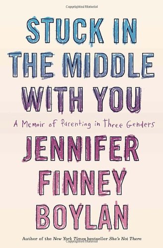 Beispielbild fr Stuck in the Middle with You: A Memoir of Parenting in Three Genders zum Verkauf von Gulf Coast Books