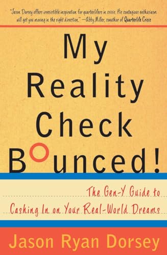 Stock image for My Reality Check Bounced! The Twentysomething's Guide to Cashing in on Your Real-World Dreams for sale by SecondSale