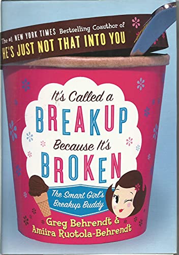 It's Called a Breakup Because It's Broken: The Smart Girl's Break-Up Buddy