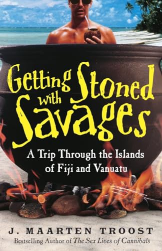 Beispielbild fr Getting Stoned with Savages: A Trip Through the Islands of Fiji and Vanuatu zum Verkauf von Wonder Book