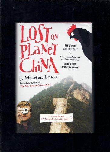9780767922005: Lost On Planet China: The Strange and True Story of One Man's Attempt to Understand the World's Most Mystifying Nation, or How He Became Comfortable Eating Live Squid [Idioma Ingls]
