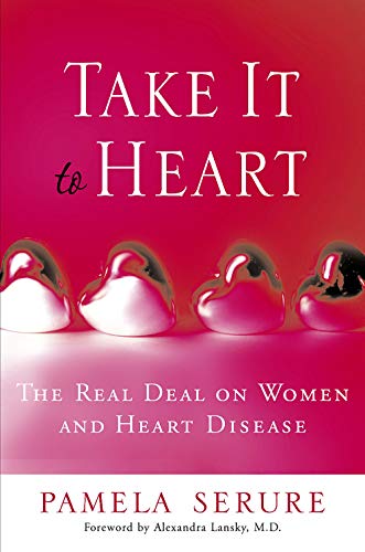 Beispielbild fr Take It to Heart : The Real Deal on Women and Heart Disease zum Verkauf von Better World Books: West