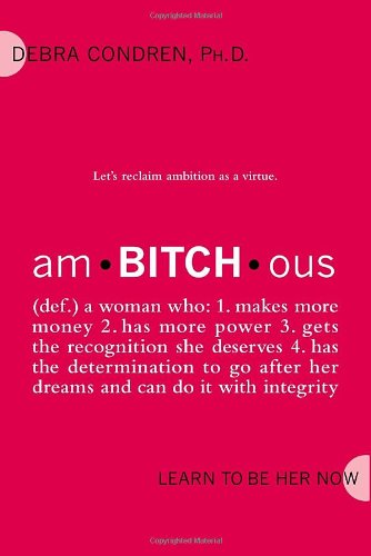 Beispielbild fr amBITCHous: (def.) A Woman Who: 1. Makes more money 2. has more power 3. gets the recognition she deserves 4. has the determination to go after her dreams and zum Verkauf von Wonder Book
