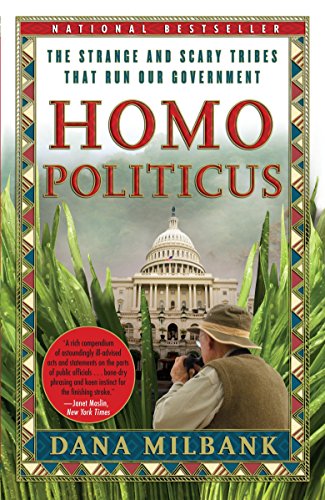 9780767923781: Homo Politicus: The Strange and Scary Tribes that Run Our Government