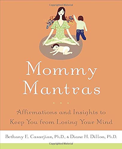 9780767923804: Mommy Mantras: Affirmations and Insights to Keep You from Losing Your Mind