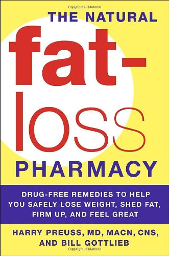 Beispielbild fr The Natural Fat-Loss Pharmacy : Drug-Free Remedies to Help You Safely Lose Weight, Shed Fat, Firm Up, and Feel Great zum Verkauf von Better World Books