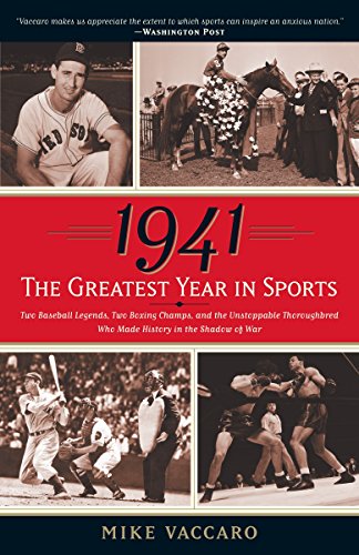 Beispielbild fr 1941--The Greatest Year in Sports : Two Baseball Legends, Two Boxing Champs, and the Unstoppable Thoroughbred Who Made History in the Shadow of War zum Verkauf von Better World Books