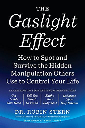 9780767924467: The Gaslight Effect: How to Spot and Survive the Hidden Manipulation Others Use to Control Your Life
