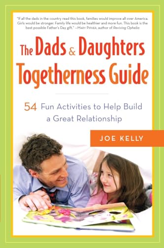 Beispielbild fr The Dads & Daughters Togetherness Guide: 54 Fun Activities to Help Build a Great Relationship zum Verkauf von Wonder Book