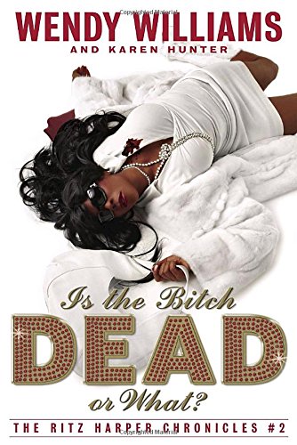 9780767924870: Is the Bitch Dead, or What? (The Ritz Harper Chronicles)