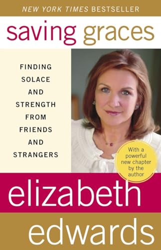Beispielbild fr Saving Graces : Finding Solace and Strength from Friends and Strangers zum Verkauf von Better World Books