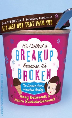 Beispielbild fr It's Called a Break-up Because It's Broken: The Smart Girl's Break-up Buddy zum Verkauf von ThriftBooks-Atlanta