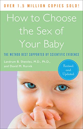 Beispielbild fr How to Choose the Sex of Your Baby : Fully Revised and Updated zum Verkauf von Better World Books