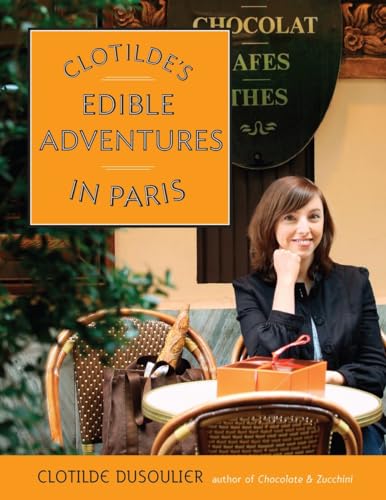 9780767926133: Clotilde's Edible Adventures in Paris