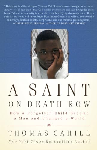 Stock image for A Saint on Death Row : How a Forgotten Child Became a Man and Changed a World for sale by Better World Books